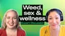 Sexologist and Cannabis Doctor Discuss Weed and Sexual Health