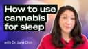 Using THC and CBD for sleep | A cannabis doctor explains